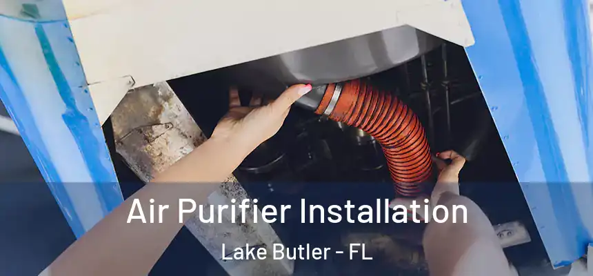 Air Purifier Installation Lake Butler - FL