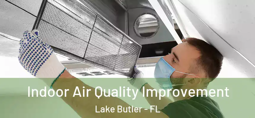 Indoor Air Quality Improvement Lake Butler - FL
