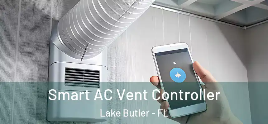 Smart AC Vent Controller Lake Butler - FL